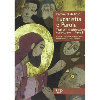 Eucaristia e parola. Testi per le celebrazioni eucaristiche. Anno B