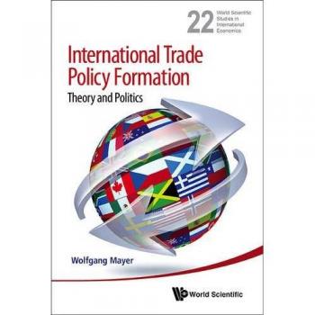 International Trade Policy Formation: Theory and Politics