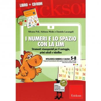 I numeri e lo spazio con la LIM. Strumenti visuospaziali per il conteggio, primi calcoli e tabelline. Con CD-ROM