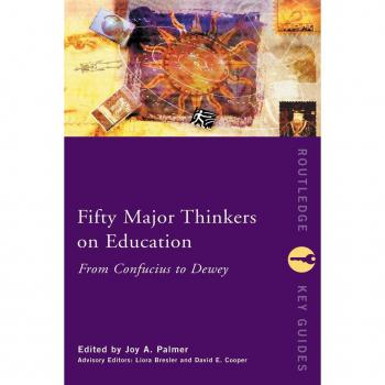 Fifty Major Thinkers on Education
