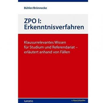 ZPO I: Erkenntnisverfahren: Klausurrelevantes Wissen für Studium und Referendariat