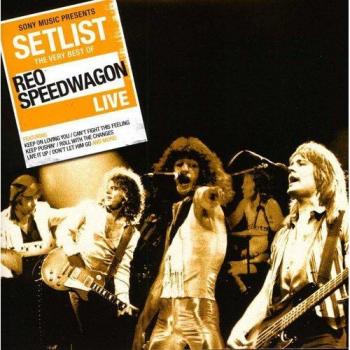 Setlist: the Very Best of Reo Speedwagon Live