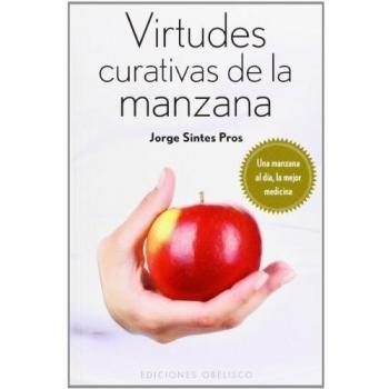Virtudes curativas de la manzana (Tapa blanda).