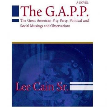 The G.A.P.P.: The Great American Pity Party: Political and Social Musings and Observations