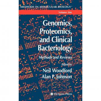 Genomics, Proteomics, and Clincial Bacteriology, Methods in Molecular Biology Series