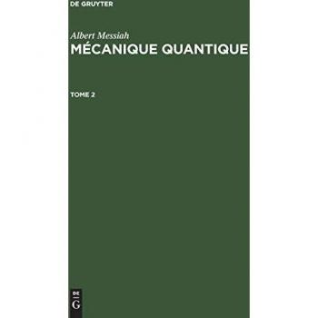 Albert Messiah: Mécanique Quantique (2)