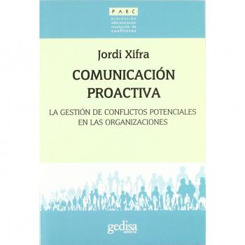 Comunicación proactiva: La gestión de conflictos potenciales en las organizaciones.