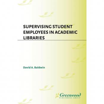 Supervising Student Employees in Academic Libraries