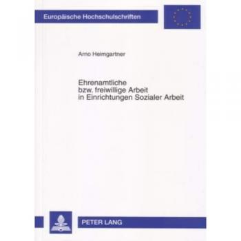 Ehrenamtliche bzw. freiwillige Arbeit in Einrichtungen Sozialer Arbeit