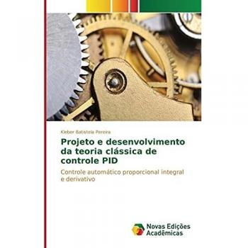 Batistela Pereira, Kleber: Projeto e desenvolvimento da teoria clássica de controle PID
