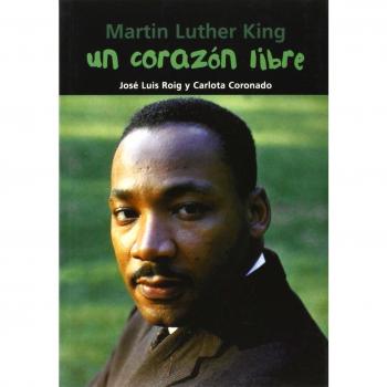 Un corazón libre (Martin Luther King)