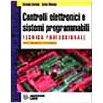 Tecnica professionale. Controlli elettronici e sistemi programmabili. Per gli Ist. Professionali indirizzo elettronico