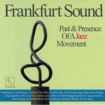 Frankfurt Sound Past & Presence of a Jazz Movement
