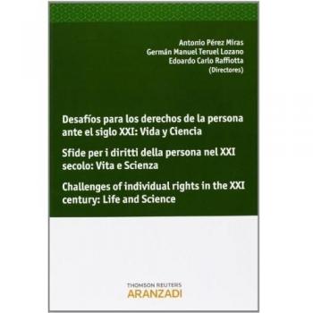 DESAFÍOS PARA LOS DERECHOS DE LA PERSONA ANTE EL SIGLO XXI: VIDA Y CIENCIA
