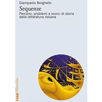 Sequenze. Percorsi, problemi e scorci di storia della letteratura italiana