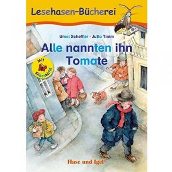 Ursel Scheffler Alle Nannten Ihn Tomate / Silbenhilfe: Schulausgabe (Lesen Lernen Mit Der Silbenhilfe)