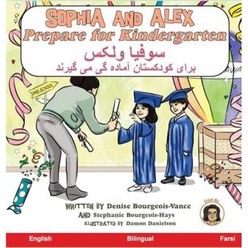 Bourgeois-Vance, Denise: Sophia and Alex Prepare for Kindergarten