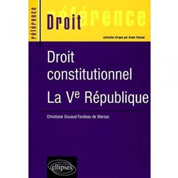 Droit constitutionnel : La Ve République (Reference Droit)