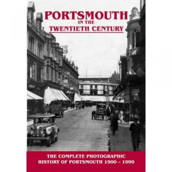 Portsmouth in the Twentieth Century: A Photographic History, , Used; Very Good B