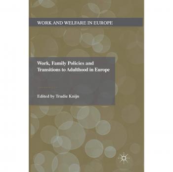 Work, Family Policies and Transitions to Adulthood in Europe