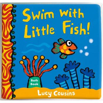 Swim With Little Fish!: Bath Book