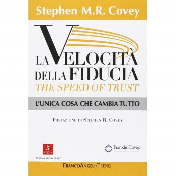 La velocità della fiducia. The speed of trust. L'unica cosa che cambia tutto