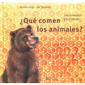 ¿Qué comen los animales?: Los animales y la comida (Tapa dura).