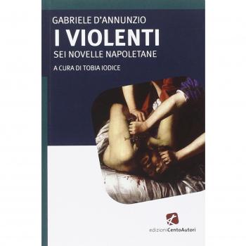 I violenti. Sei novelle napoletane