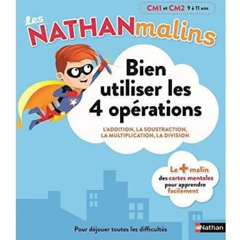 Bien utiliser les 4 opérations, CM1 et CM2, 9 à 11 ans : l'addition, la soustraction, la multiplication, la division