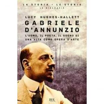 Gabriele D'Annunzio. L'uomo, il poeta, il sogno di una vita come ...