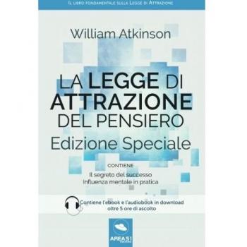 La legge di attrazione del pensiero. Con Il segreto del successo e Influenza mentale in pratica. Ediz. speciale. Con aggiornamento online. Con e-book