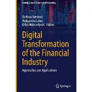 Digital Transformation of the Financial Industry: Approaches and Applications (Contributions to Finance and Accounting)