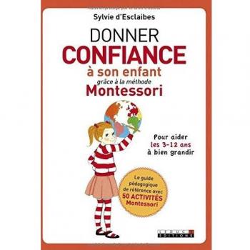 Donner confiance à son enfant grâce à la méthode Montessori