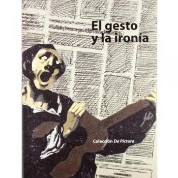 Gesto Y La Ironía, El