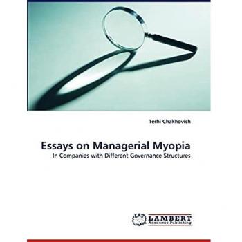 Essays on Managerial Myopia: In Companies with Different Governance Structures