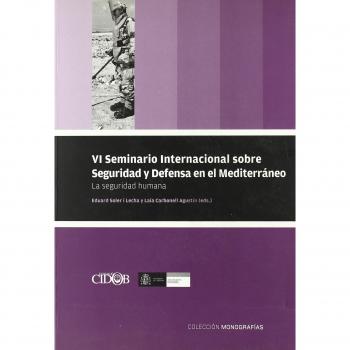 Vi seminario internacional sobre seguridad y defensa en el mediterraneo. La seguridad humana