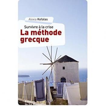 La Méthode grecque: Survivre à la crise