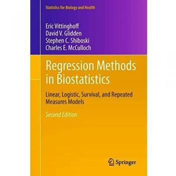 Regression Methods in Biostatistics: Linear, Logistic, Survival, and Repeated Measures Models
