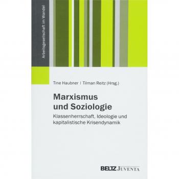 Marxismus und Soziologie: Klassenherrschaft, Ideologie und kapitalistische Krisendynamik