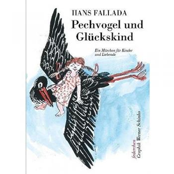 Pechvogel und Glückskind: Ein Märchen für Kinder und Liebende