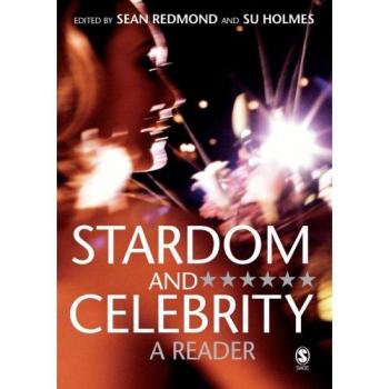 Stardom and Celebrity : A Reader