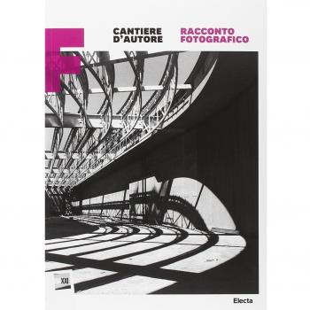 Cantiere d'autore. Racconto fotografico. Maxxi. Catalogo della mostra