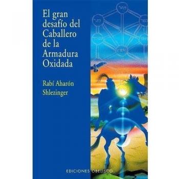 El gran desafio del caballero de la armadura oxidada