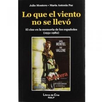 Lo que el viento no se llevó: El cine en la memoria de los españoles (1931-1982) (Tapa blanda).