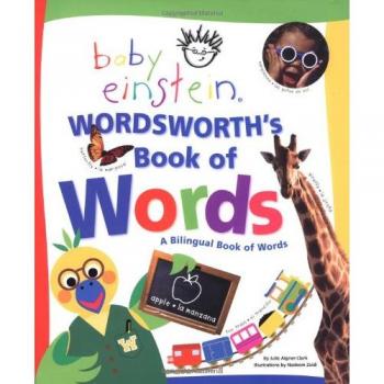 Julie Aigner-Clark Baby Einstein: Wordsworth' S Book Of Words: A Bilingual Book Of Words