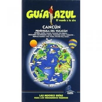Cancún y la Península de Yucatán Guia Azul