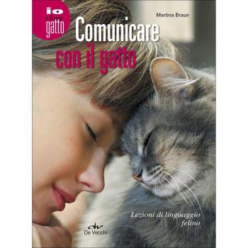 Comunicare con il gatto. Lezioni di linguaggio felino
