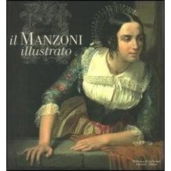 Il Manzoni illustrato. Catalogo della mostra