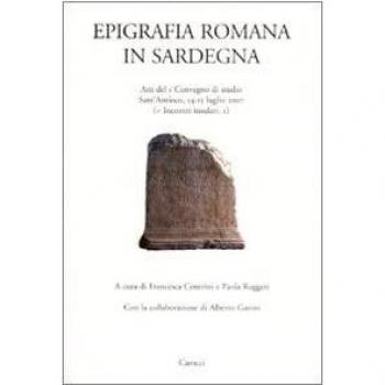Epigrafia romana in Sardegna. Atti del I Convegno di studio
