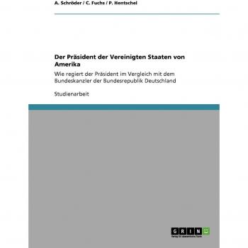Schröder, A.: Der Präsident der Vereinigten Staaten von Amerika